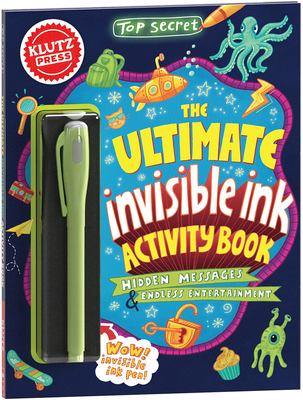 Top Secret: Ultimate Invisible Ink Activity Book (Klutz Activity Book)