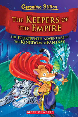 Kingdom of Fantasy #14, 14: The Keepers of the Empire (Geronimo Stilton and the Kingdom of Fantasy #14)