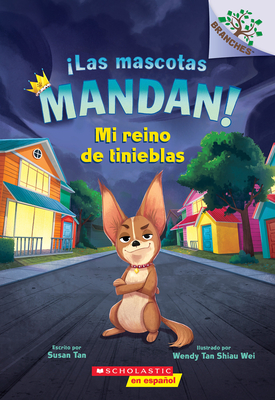 Â¡Las Mascotas Mandan! #1: Mi Reino de Tinieblas (Pets Rule! #1: My Kingdom of Darkness)