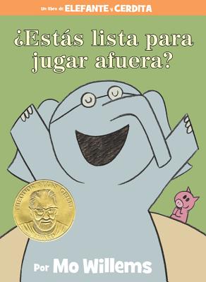 Â¿estÃ¡s Lista Para Jugar Afuera? (an Elephant & Piggie Book, Spanish Edition)