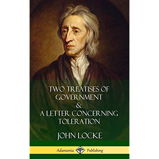Two Treatises of Government and A Letter Concerning Toleration (Hardcover)