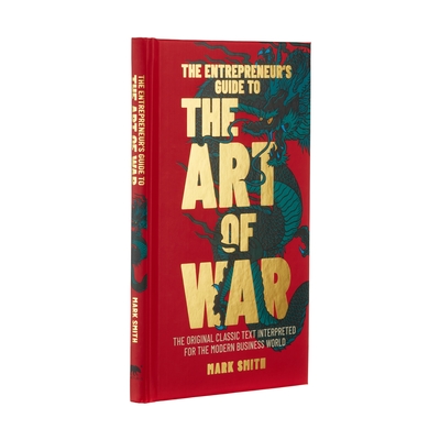 The Entrepreneur's Guide to the Art of War: The Original Classic Text Interpreted for the Modern Business World