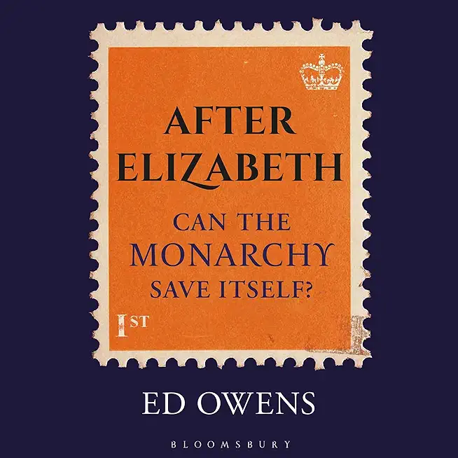 After Elizabeth: Can the Monarchy Save Itself?