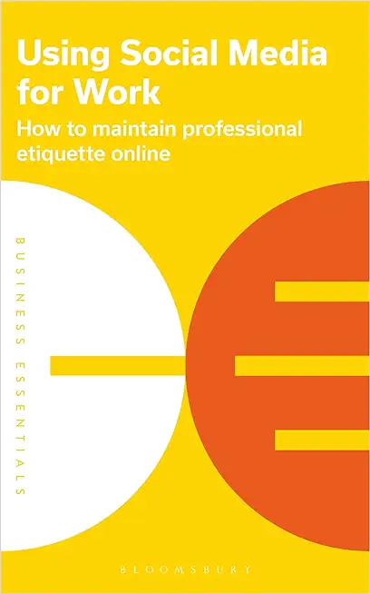 Using Social Media for Work: How to Maintain Professional Etiquette Online