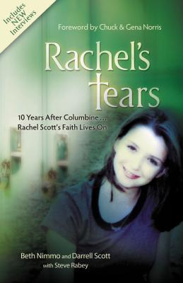 Rachel's Tears: 10 Years After Columbine... Rachel Scott's Faith Lives on