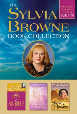 The Sylvia Browne Book Collection: Boxed Set Includes Sylvia Browne's Book of Angels, If You Could See What I See, and Secrets & Mysteries of the Worl