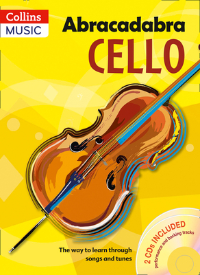 Abracadabra Cello (Pupil's Book + 2 CDs): The Way to Learn Through Songs and Tunes