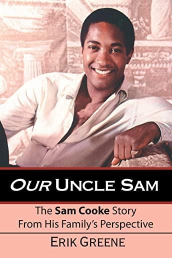 Our Uncle Sam: The Sam Cooke Story from His Family's Perspective