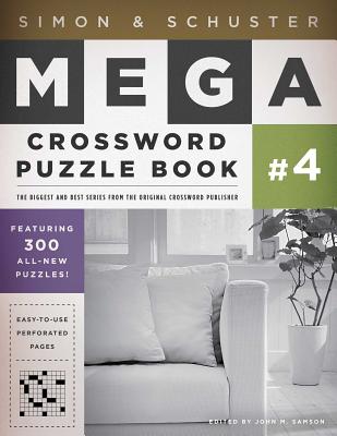 Simon & Schuster Mega Crossword Puzzle Book #4: 300 Never-Before-Published Crosswords