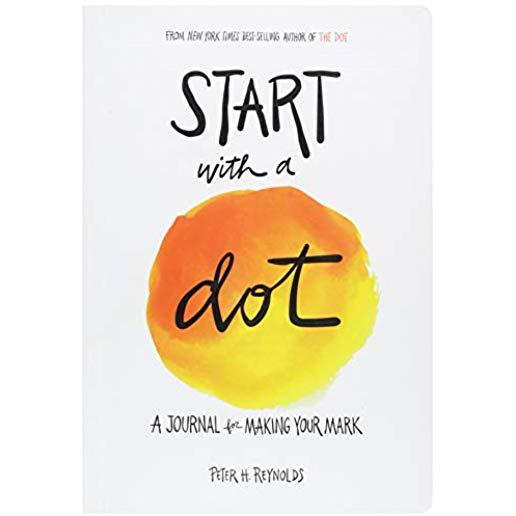 Start with a Dot (Guided Journal): A Journal for Making Your Mark
