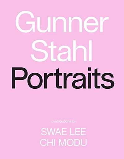 Gunner Stahl: Portraits: I Have So Much to Tell You