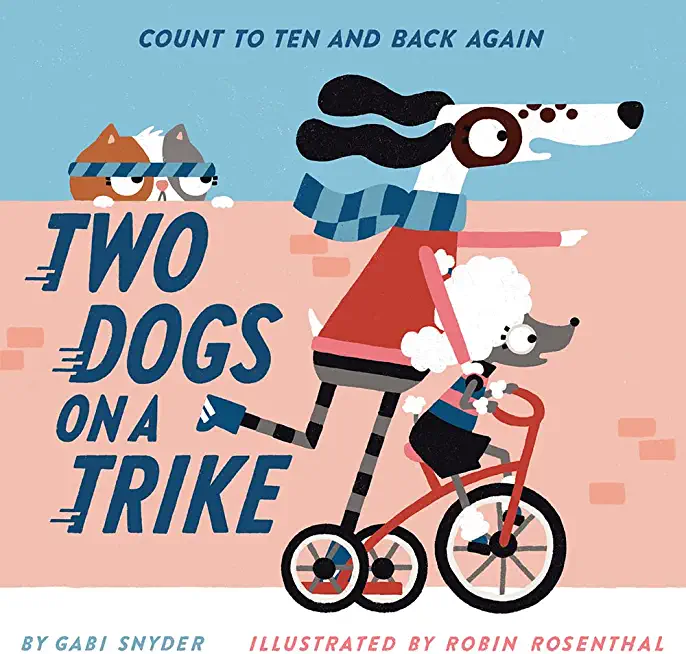 Two Dogs on a Trike: Count to Ten and Back Again