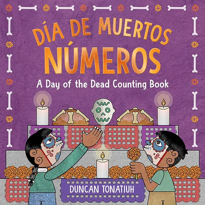DÃ­a de Muertos: NÃºmeros: A Day of the Dead Counting Book