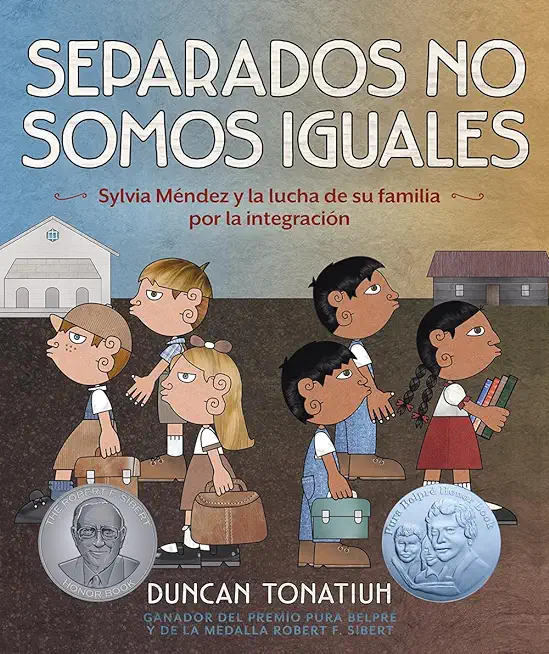 Separados No Somos Iguales: Sylvia MÃ©ndez Y La Lucha de Su Familia Por La IntegraciÃ³n (Separate Is Never Equal Spanish Edition)