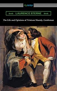 The Life and Opinions of Tristram Shandy, Gentleman: (with an Introduction by Wilbur L. Cross)