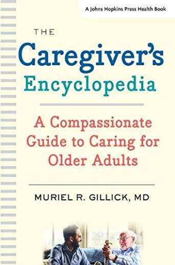 The Caregiver's Encyclopedia: A Compassionate Guide to Caring for Older Adults