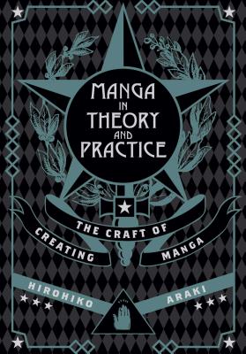 Manga in Theory and Practice, Volume 1: The Craft of Creating Manga