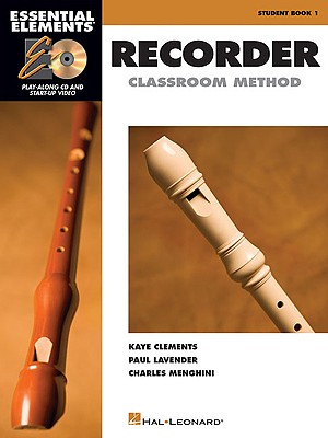 Essential Elements for Recorder Classroom Method - Student Book 1: Book with CD-ROM [With CD (Audio)]