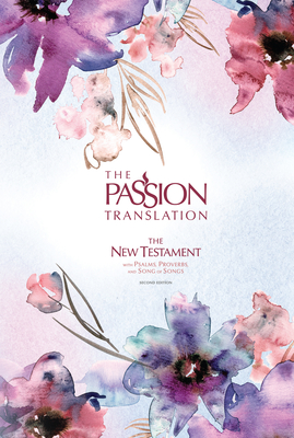 The Passion Translation New Testament (2nd Edition) Passion in Plum: With Psalms, Proverbs, and Song of Songs