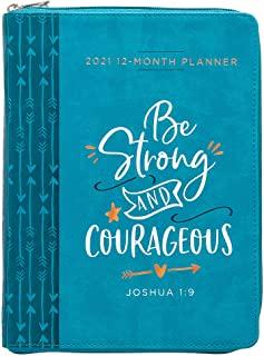 Be Strong and Courageous 2021 Planner: 12 Month Ziparound Planner