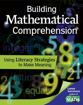 Building Mathematical Comprehension: Using Literacy Strategies to Make Meaning: Using Literacy Strategies to Make Meaning