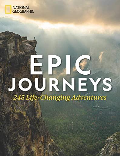 Epic Journeys: 245 Life-Changing Adventures