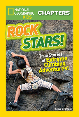Rock Stars!: True Stories of Extreme Rock Climbing Adventures