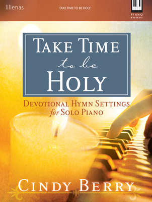 Take Time to Be Holy: Devotional Hymn Settings for Solo Piano