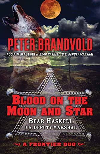 Blood on the Moon and Star: A Frontier Duo