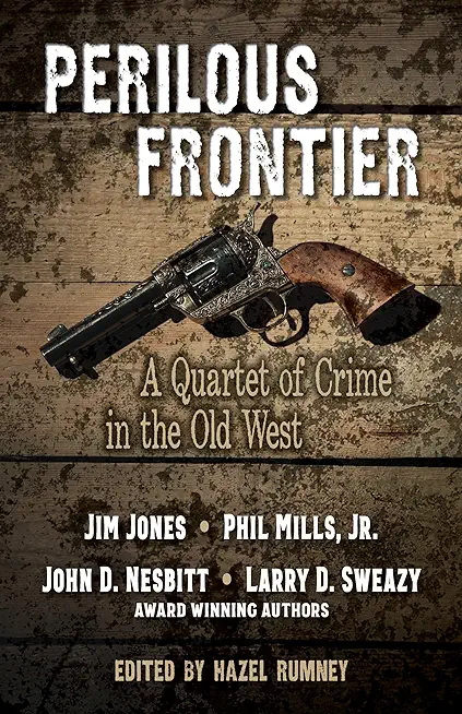 Perilous Frontier: A Quartet of Crime in the Old West