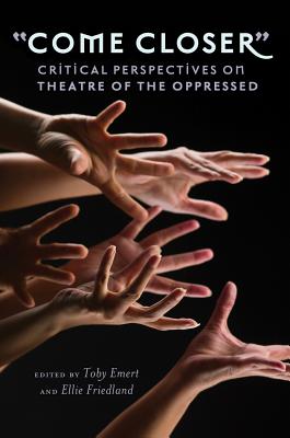 Â«Come CloserÂ»: Critical Perspectives on Theatre of the Oppressed