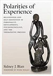 Polarities of Experience: Relatedness and Self-Definition in Personality Development, Psychopathology, and the Therapeutic Process