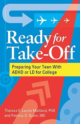 Ready for Take-Off: Preparing Your Teen with ADHD or LD for College