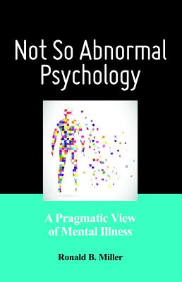 Not So Abnormal Psychology: A Pragmatic View of Mental Illness
