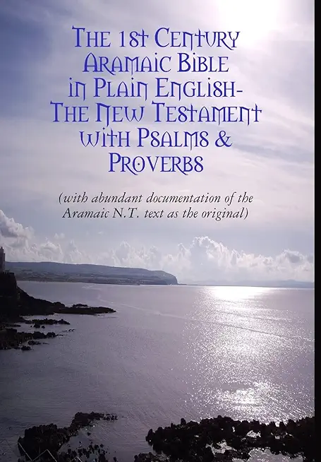 The Original Aramaic New Testament in Plain English