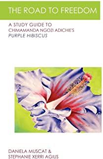 The Road to Freedom: A Study Guide to Chimamanda Ngozi Adichie's 'Purple Hibiscus'