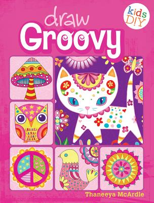 Draw Groovy: Groovy Girls Do-It-Yourself Drawing & Coloring Book