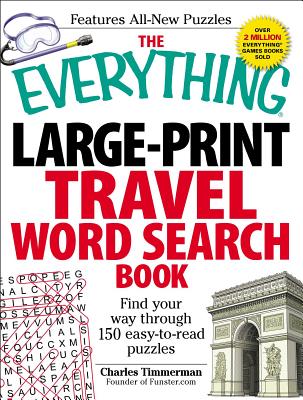 The Everything Large-Print Travel Word Search Book: Find Your Way Through 150 Easy-To-Read Puzzles