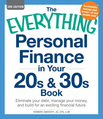 The Everything Personal Finance in Your 20s & 30s Book: Eliminate Your Debt, Manage Your Money, and Build for an Exciting Financial Future