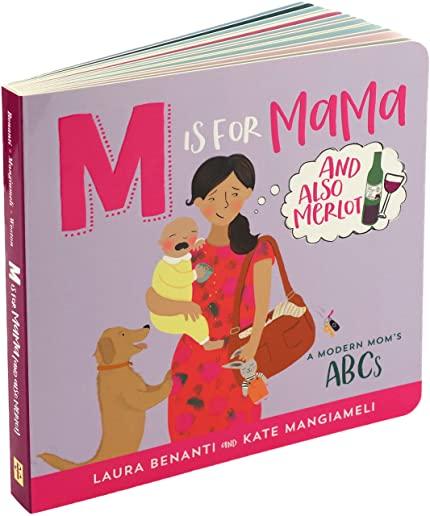 M Is for Mama (and Also Merlot): A Modern Mom's ABCs