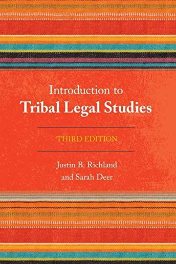 Introduction to Tribal Legal Studies, Third Edition
