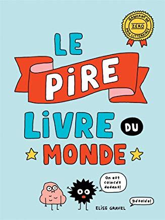 Le Pire Livre Du Monde = The Worst Book Ever