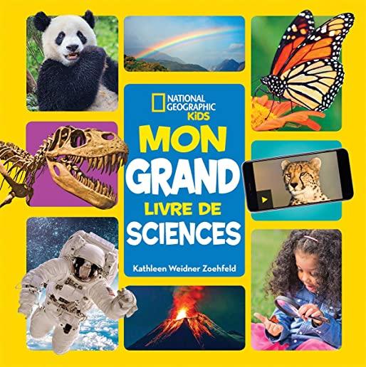 Mon Grand Livre de Sciences = National Geographic Kids: Little Kids First Big Book of Science