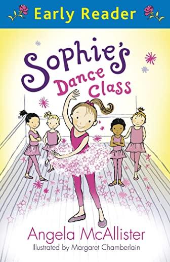 Sophie's Dance Class (Early Reader)