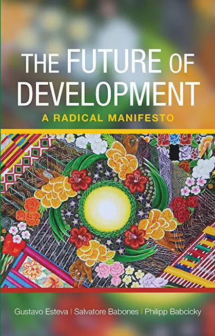 The Future of Development: A Radical Manifesto