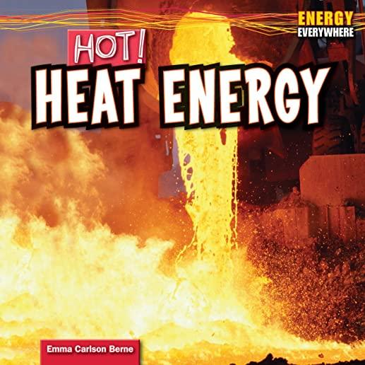 Hot! Heat Energy
