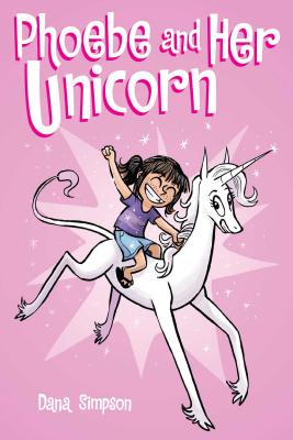 Phoebe and Her Unicorn (Phoebe and Her Unicorn Series Book 1), Volume 1