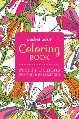 Pocket Posh Adult Coloring Book: Pretty Designs for Fun & Relaxation