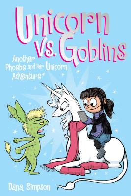 Unicorn vs. Goblins (Phoebe and Her Unicorn Series Book 3), Volume 3: Another Phoebe and Her Unicorn Adventure