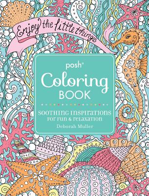 Posh Adult Coloring Book: Soothing Inspirations for Fun & Relaxation, Volume 19